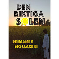 Peimaneh Mollazehi Den riktiga solen (inbunden)