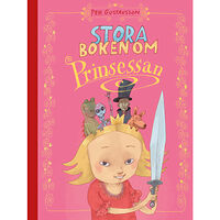 Per Gustavsson Stora boken om Prinsessan (bok, halvklotband)