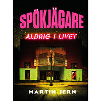 Martin Jern Spökjägare. Aldrig i livet (inbunden)