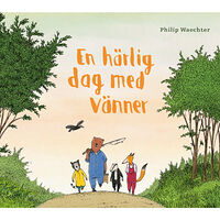 Philip Waechter En härlig dag med vänner (inbunden)