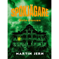Martin Jern Spökjägare. Sista chansen (inbunden)