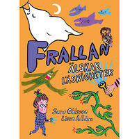 Sara Ohlsson Frallan älskar läskigheter (inbunden)