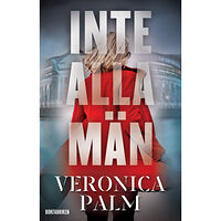 Veronica Palm Inte alla män (inbunden)