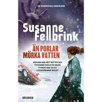 Susanne Fellbrink Än porlar mörka vatten (inbunden)