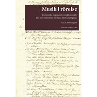 Gidlunds förlag Musik i rörelse : europeiska impulser i svenskt musikliv från stormaktstiden till 1900-talets avantgarde (bok, danskt ba...