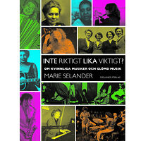 Marie Selander Inte riktigt lika viktigt?: om kvinnliga musiker och glömd musik (bok, danskt band)
