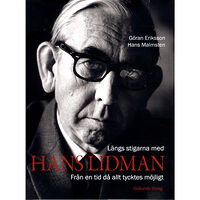 Göran Eriksson Längs stigarna med Hans Lidman : från en tid då allt tycktes möjligt (inbunden)