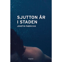 Josefin Fabricius Sjutton år i staden (häftad)