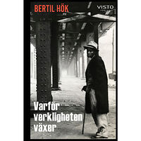 Bertil Hök Varför verkligheten växer (bok, danskt band)