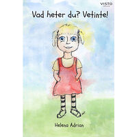 Helena Adrian Vad heter du? Vetinte! (inbunden)