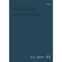 Kristofer Vernmark Nu som då (häftad)