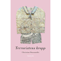 Christina Ouzounidis Terroristens kropp : syster eller bror (häftad)