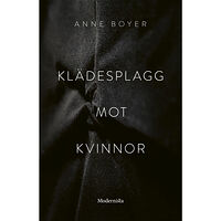 Anne Boyer Klädesplagg mot kvinnor (inbunden)