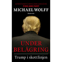 Michael Wolff Under belägring : Trump i skottlinjen (pocket)