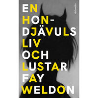 Fay Weldon En hondjävuls liv och lustar (pocket)