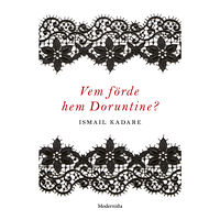Ismail Kadare Vem förde hem Doruntine? (häftad)