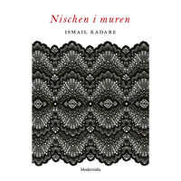 Ismail Kadare Nischen i muren (häftad)