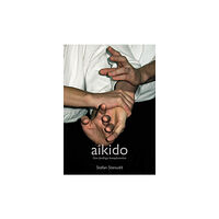 Stefan Stenudd Aikido - den fredliga kampkonsten (häftad)