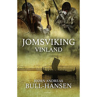 Bjørn Andreas Bull-Hansen Jomsviking. Vinland (inbunden)