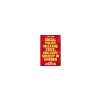 Sven E O Hort (f.d. Olsson) Social policy, welfare state, and civil society in Sweden. Vol. 1, History, policies, and institutions 1884-1988 (bok, f...