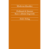 Ferdinand de Saussure Kurs i allmän lingvistik (häftad)