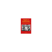 Maths Isacson Vad gör en fackförening? Den dagliga kampen för jobben 1975-2000 utifrån en klubbordförandes dagböcker (bok, danskt band...