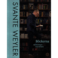 Svante Weyler Böckerna : och meningen med världen (bok, halvklotband)