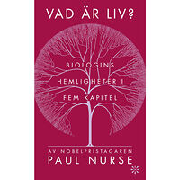 Paul Nurse Vad är liv? : biologins hemligheter i fem kapitel (pocket)