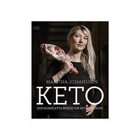 Martina Johansson Keto : den kompletta boken om ketogen kost (bok, danskt band)