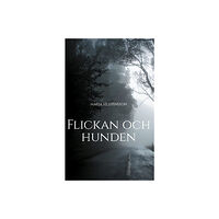 Maria Kristensson Flickan och hunden (inbunden)