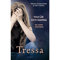 Tressa Middleton Tressa : tolv år och mamma (inbunden)