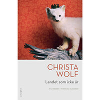 Christa Wolf Landet som icke är (inbunden)