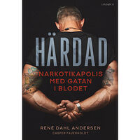 René Dahl Andersen Härdad : narkotikapolis med gatan i blodet (inbunden)