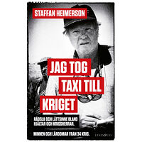 Staffan Heimerson Jag tog taxi till kriget (inbunden)