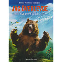 Lauren Tarshis Jag överlevde grizzlyattacken 1967 (inbunden)