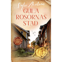 Sofie Axelzon Gula rosornas stad (inbunden)