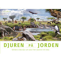John Woodward Djuren på jorden : världens vilda djur och natur från savanner till ishav (inbunden)