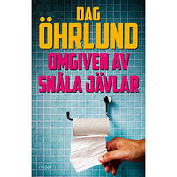 Dag Öhrlund Omgiven av snåla jävlar (inbunden)