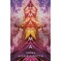 Thora Hjörleifsdottir Magma (inbunden)