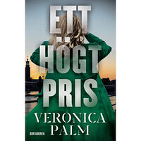 Veronica Palm Ett högt pris (inbunden)