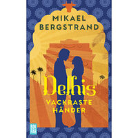 Mikael Bergstrand Delhis vackraste händer (pocket)