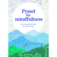 Gareth Moore Pyssel för mindfulness : avstressande aktiviteter för välbefinnande (häftad)