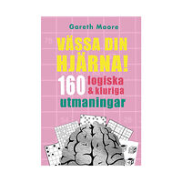 Gareth Moore Vässa din hjärna! 160 logiska och kluriga tankenötter (bok, danskt band)