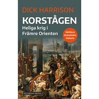 Dick Harrison Korstågen : heliga krig i Främre Orienten (bok, danskt band)