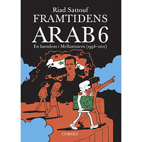 Riad Sattouf Framtidens arab : en barndom i Mellanöstern (1994-2011). Del 6 (bok, danskt band)