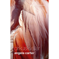 Angela Carter Cirkuskvällar (inbunden)