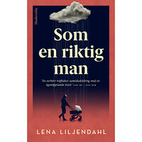 Lena Liljendahl Som en riktig man (pocket)