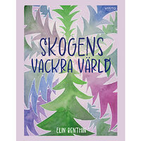 Elin Benthin Skogens vackra värld (inbunden)