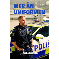 Tobbe Isaksson Mer än uniformen : en polismans berättelser (bok, kartonnage)