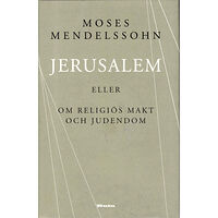 Moses Mendelssohn Jerusalem : eller om religiös makt och judendom (inbunden)